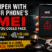 Tamper with your phone’s IMEI and you could face 3 years in jail, Rs50 lakh fine